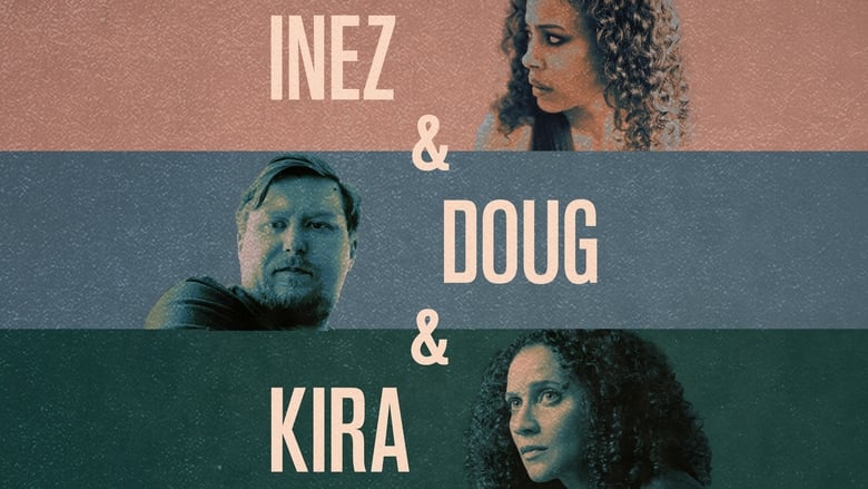 кадр из фильма Inez & Doug & Kira