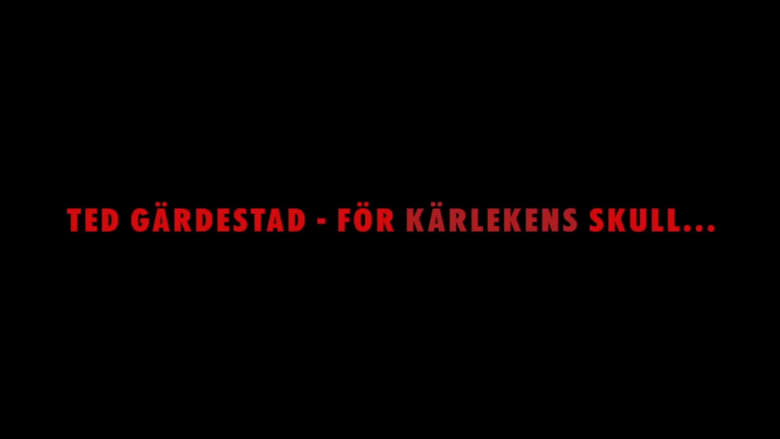 Ted Gärdestad - För kärlekens skull