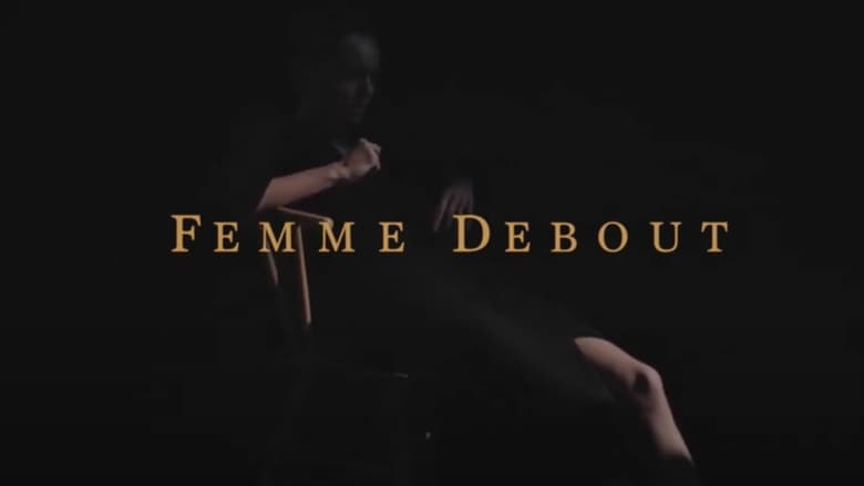 кадр из фильма Femme Debout (Acts 1-3)