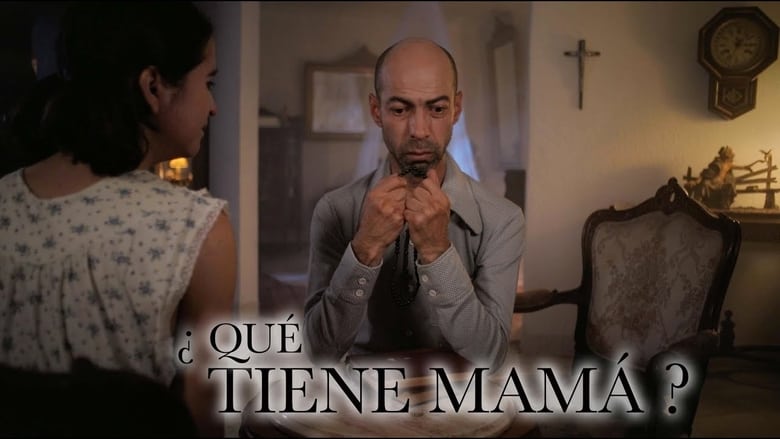 Qué tiene Mamá?