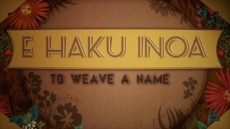 кадр из фильма E Haku Inoa: To Weave a Name