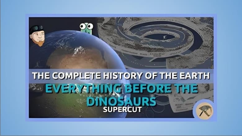 кадр из фильма The Complete History of the Earth: Everything Before the Dinosaurs SUPERCUT