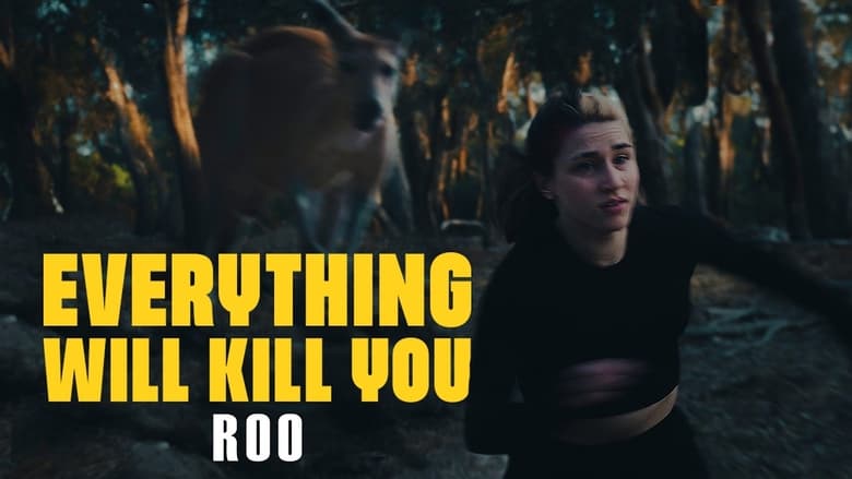 кадр из фильма EVERYTHING WILL KILL YOU - ROO