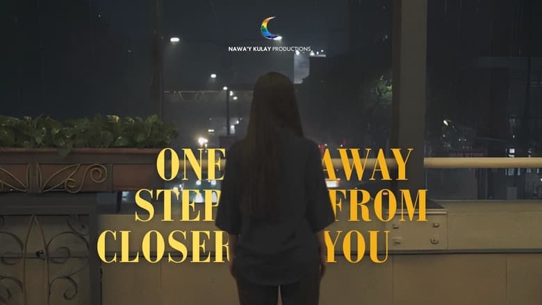 кадр из фильма One Step Closer Away From You