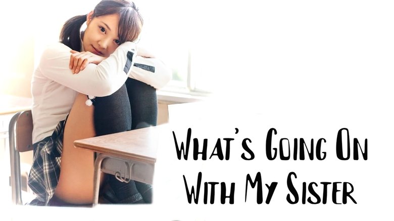 кадр из фильма Моя сестрёнка последнее время сама не своя