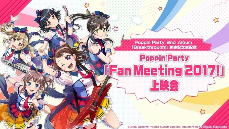 кадр из фильма Poppin’Party Fan Meeting 2017!