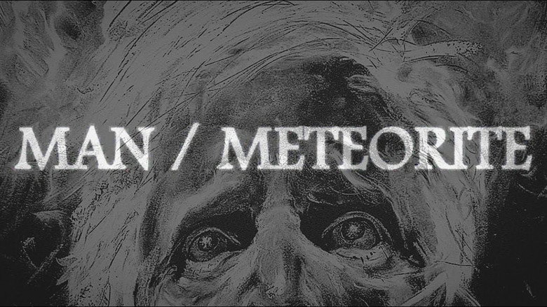 кадр из фильма Man / Meteorite