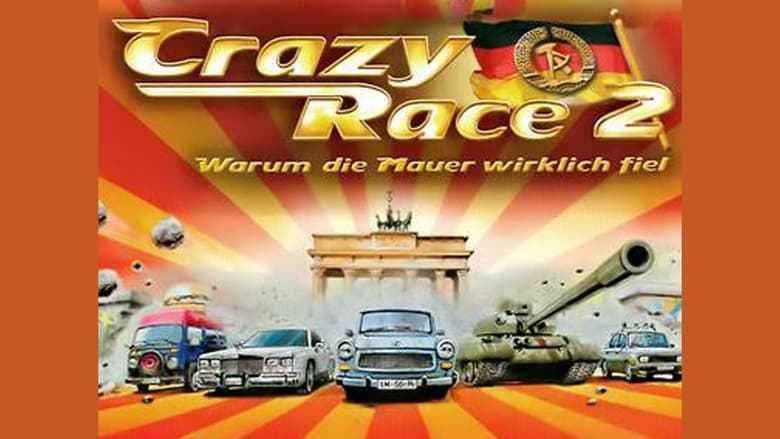 кадр из фильма Crazy Race 2 - Warum die Mauer wirklich fiel