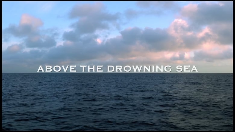 кадр из фильма Above the Drowning Sea
