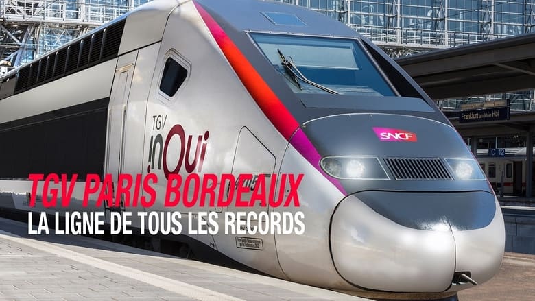 кадр из фильма TGV Paris-Bordeaux, la ligne de tous les records