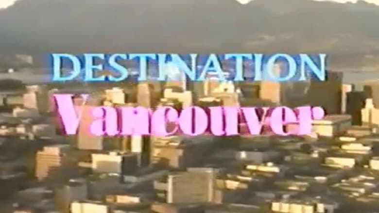 кадр из фильма Destination Vancouver