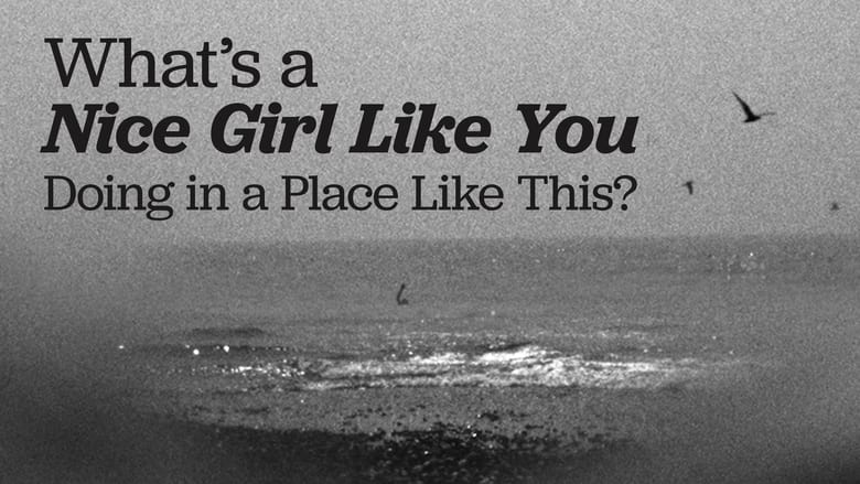 кадр из фильма What's a Nice Girl Like You Doing in a Place Like This?