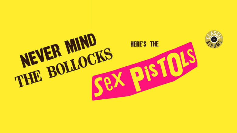 кадр из фильма Classic Albums : Sex Pistols - Never Mind The Bollocks, Here's The Sex Pistols