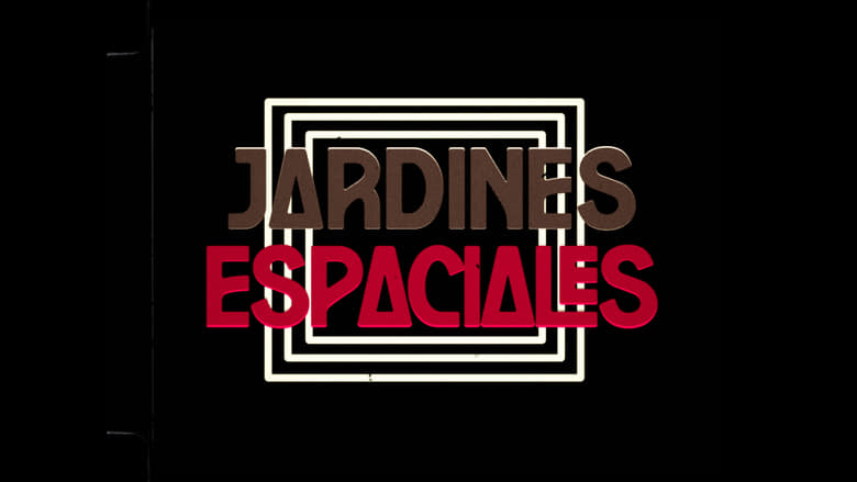 кадр из фильма Jardines espaciales