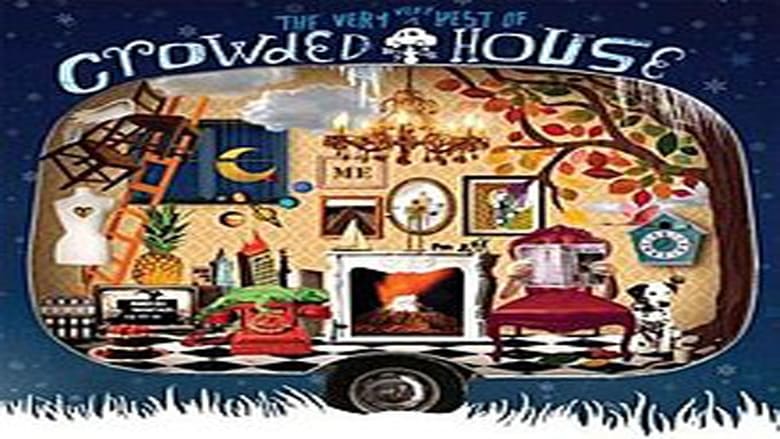 кадр из фильма Crowded House: The Very Very Best of Crowded House