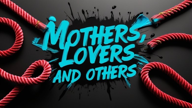 кадр из фильма Mothers, Lovers and Others