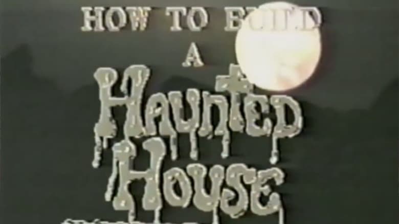 кадр из фильма How to Build a Haunted House