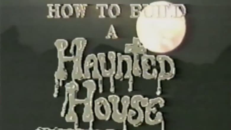 How to Build a Haunted House