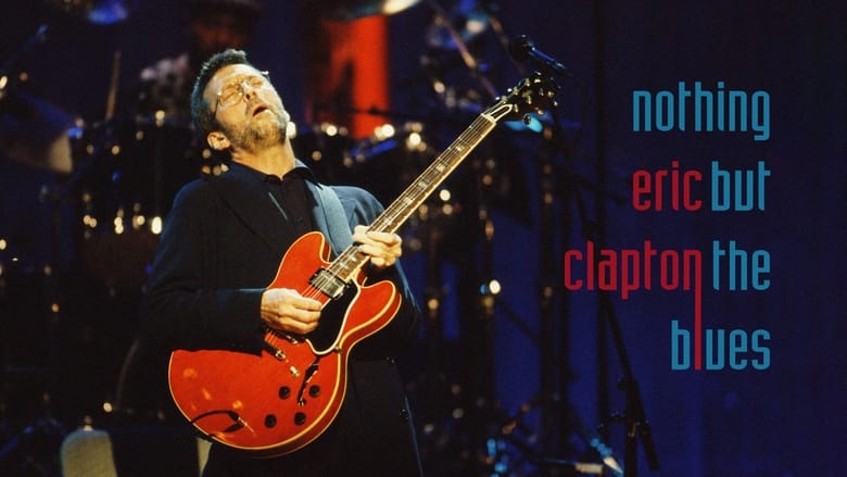 кадр из фильма Eric Clapton - Nothing But The Blues