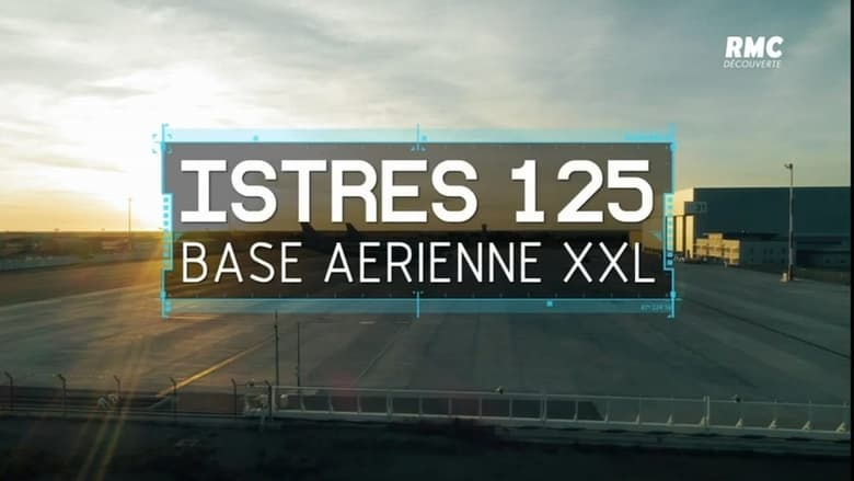 кадр из фильма Istres 125 : Base aérienne XXL