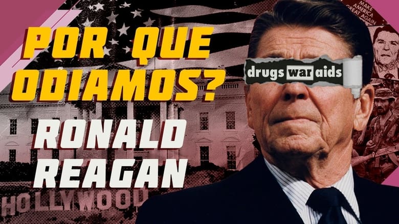 Por que odiamos? Ep.5: Ronald Reagan