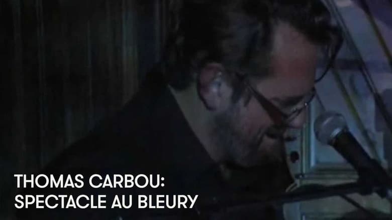 Thomas Carbou: Spectacle au Bleury - 2016